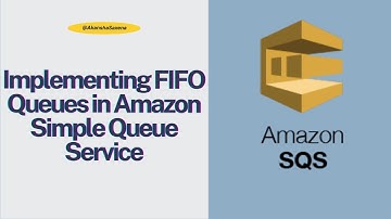 AWS SQS Tutorial | Part 7: Implementing FIFO Queues in Amazon Simple Queue Service