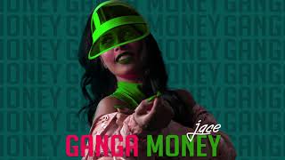 Jace Lopez - Ganga Money (Audio Mp3)