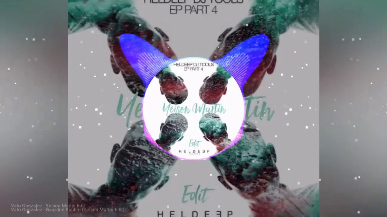 Vato Gonzalez - Bassline Riddim (Yeison Martin Edit) *Tribal Edit ...