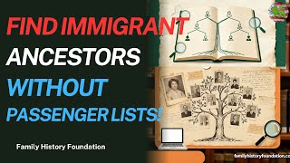Find Immigrant Ancestors Without Passenger Lists 🚢: 7 Proven Alternatives That Actually Work!