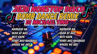 NEW🔥DISCO BOMB REMIX 2026 NONSTOP - DJ MICHAEL TINO REMIX
