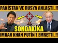 PAKİSTAN VE RUSYA ANLAŞTI..!! IMRAN KHAN EMİR VERDİ..!! (Azerbaycan Türkiye Son Dakika)