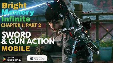 Bright Memory Infinite Chapter 1: Part 2 | More Sword & Gun Mayhem (Mobile)