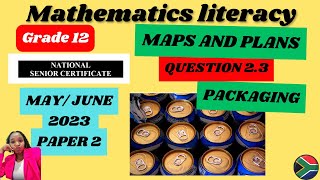 Grade 12 Maths Literacy Paper 2 May/June 2023| Question 2.3| PACKAGING