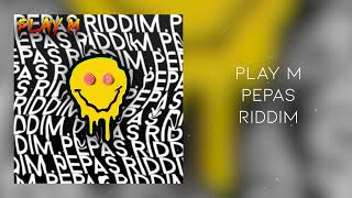 PLAY M - Pepas Riddim (Bouyon Type Beat 2021)