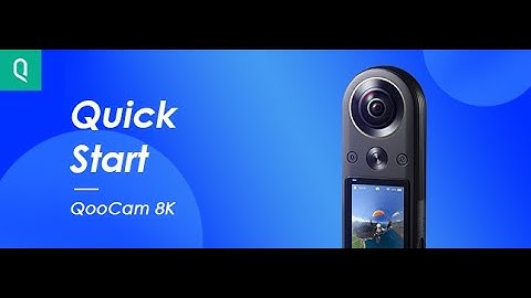 QooCam 8K Quick Start | Tutorial