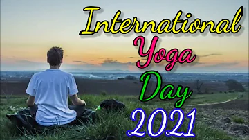 अंतरराष्ट्रीय योग दिवस स्टेटस 2021 ! International Yoga Day For WhatsApp Status