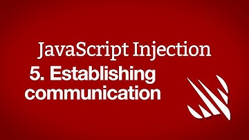 Establishing communication – JavaScript Injection, part 5