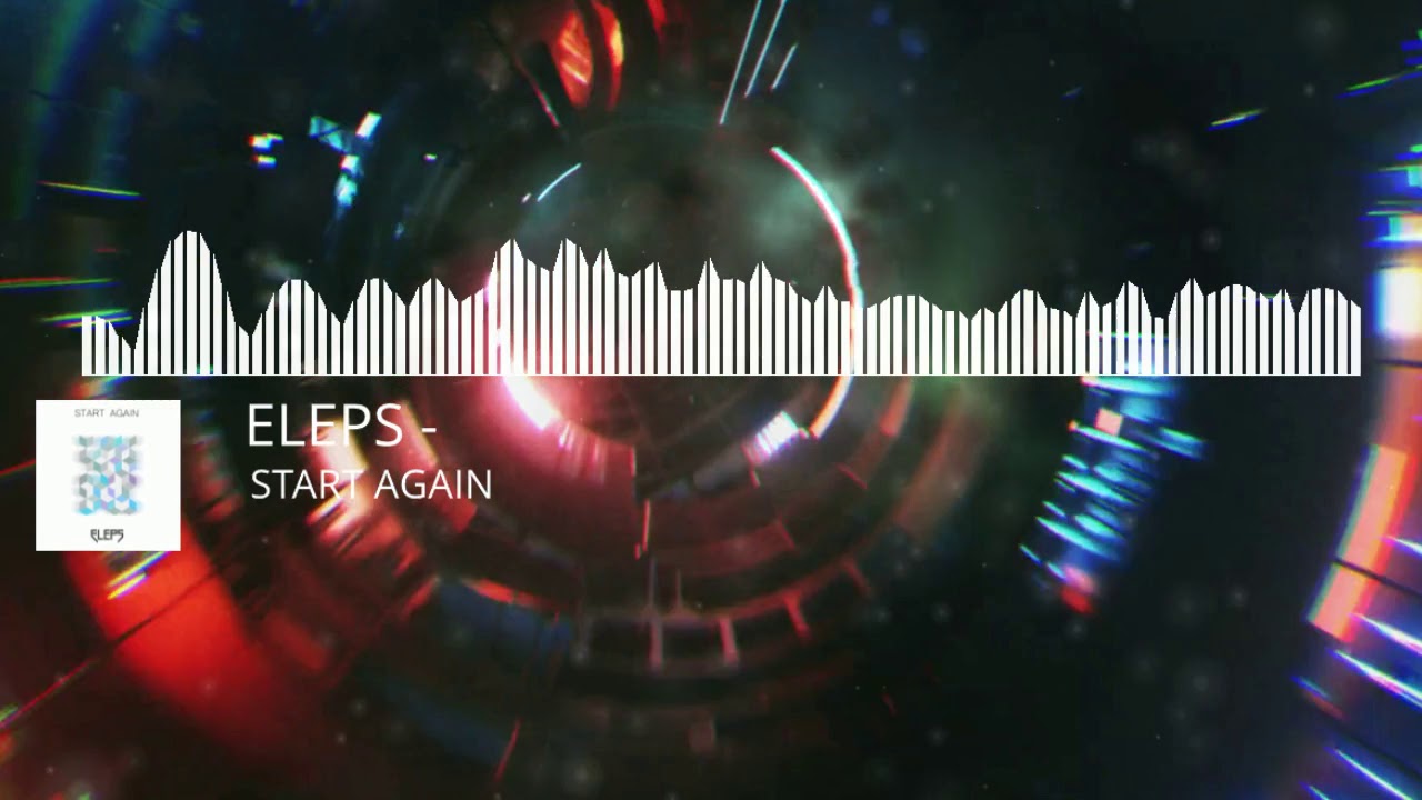 Видео again. Eleps - Galaxy (dirtypaws Remix). Eleps reset. Eleps inside. Start again.