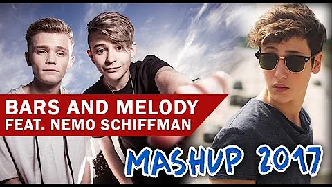 Bars and Melody feat. Nemo Schiffman – Mashup 2017