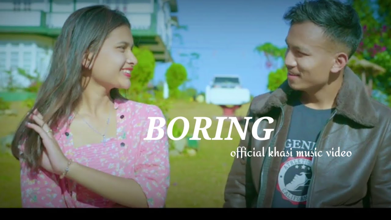 BORING || khasi Hit Music Video || singer :Alexsius//jyrman ) rappar ...