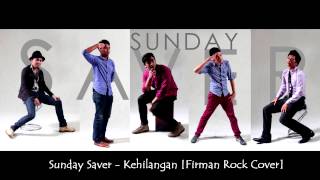 Download Lagu Kehilangan - Firman (Sunday Saver Rock Cover) MP3 Download Lagu Kehilangan - Firman (Sunday Saver Rock Cover) MP3
