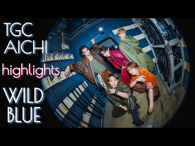 20260215 WILD BLUE TGC Aichi Nagoya highlight clippings TGC AICHI