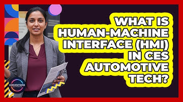 What Is Human-Machine Interface (HMI) In CES Automotive Tech? - Conventions Network