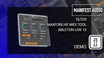 Demo - Tilter - Live 12 MIDI Tools for Ableton Live by Manifest Audio