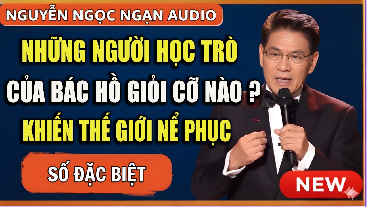 NHỮNG HỌC TRÒ XUẤT SẮC CỦA BÁC HỒ LÀ AI MÀ KHIẾN CẢ THẾ GIỚI PHẢI KINH SỢ LẪN NỂ PHỤC? HỒ SƠ MẬT