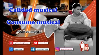 Calidad Musical Vs Consumo Musical. Hablando en Clave. Ep.10