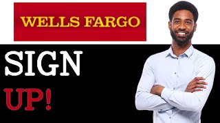 How To Receive Wells Fargo Sign Up (2025)