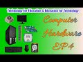 Episode 4 : All About Computer Hardware # Computer System
