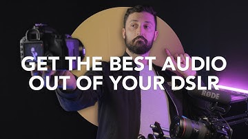 How To Get The Best Audio From Your DSLR | Audio for Film 101 - Episode 5