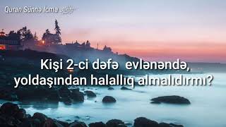 Kişi Ikinci Dəfə Evlənəndə Yoldaşından Halallıq Almalıdırmı ?23.09.20Ömər Anov