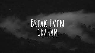 GRAHAM - Break Even (Official Lyric Video)