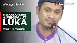 Cara Mengusap Khuf Sesuai Sunnah dan Cara Wudhu Orang Sakit - Ustadz M Abduh Tuasikal