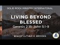 Living Beyond Blessed (Genesis 2:18; John 5:1-9) | April 28, 2024 | Bishop Luther K. Brooks