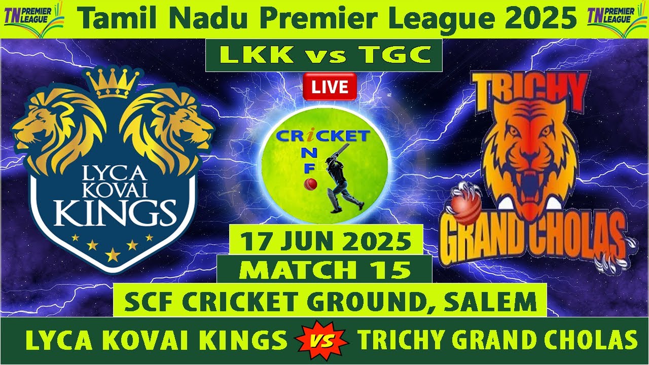 Lyca Kovai Kings vs Trichy Grand Cholas | LKK vs TGC | Tamil Nadu Premier League 2025 | TGC vs LKK