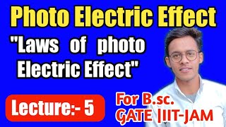 Quantum mechanics(lecture-5), Photo electric effect , what is photo electric effect for B.sc.