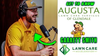 GET TO KNOW GARRETT SMITH WITH AUGUSTA LAWN CARE OF GLENDALE LAWN CARE ACCELERATOR