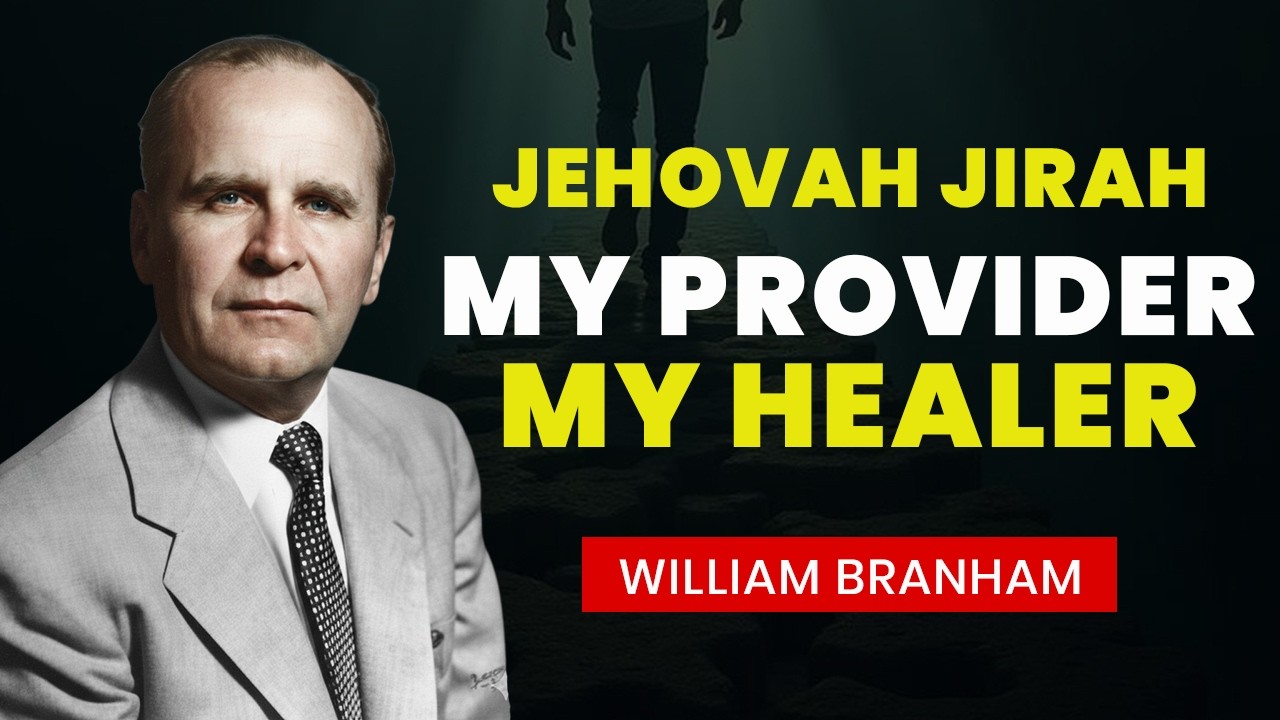 Jehovah Jirah - MY PROVIDER | WILLIAM BRANHAM
