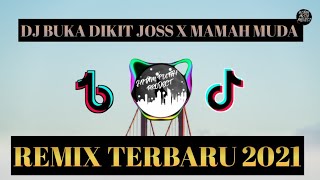 DJ BUKA DIKIT JOSS X MAMAH MUDA TERBARU VIRAL 2021
