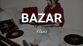 Flans - Bazar - Letra