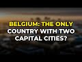 Belgium: The Only Country With Two Capital Cities?