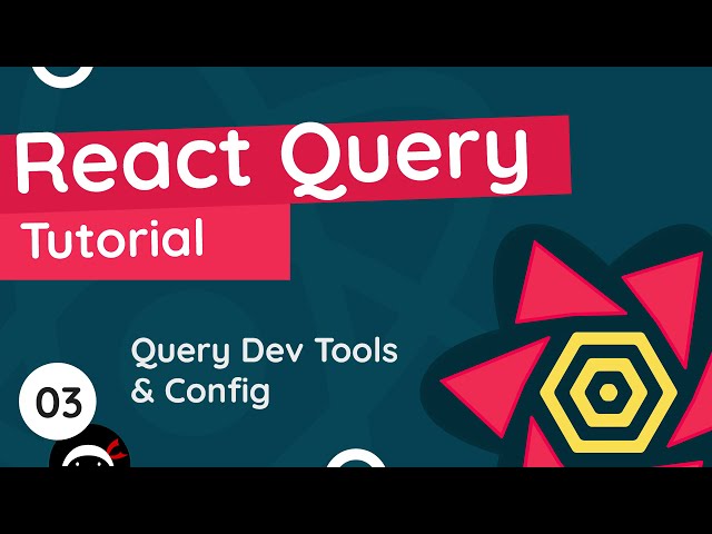 11+ React Query Dev Tools