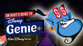 An Idiot’s GUIDE TO DISNEY GENIE+ and Related Services