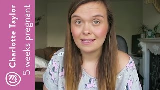 5 weeks pregnant | Charlotte's diary for Channel Mum