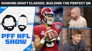 2023 NFL Draft Ep. 1 Ranking draft classes, Bryce Young and building the perfect QB | PFF NFL Show