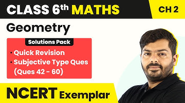 Geometry - Quick Revision/ Subjective Type Ques (Q42- 60) | Class 6 Maths Ch 6 NCERT Exemplar