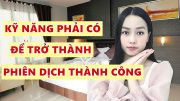 Kỹ năng trở thành phiên dịch viên thành công- Cách học ngoại ngữ hiệu quả