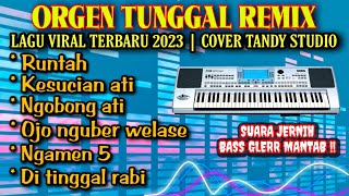 ORGEN TUNGGAL REMIX❗LAGU VIRAL TERBARU 2023❗Tandy Studio❗Runtah, Kesucian ati, Ngobong ati, Ngamen 5