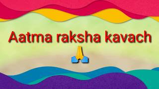 Aatma raksha kavach stotra with lyrics ️ action  and singing all in one