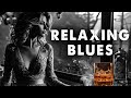 Relaxing blues  elegant blues music slow bourbon blues and rock ballads  vintage essence