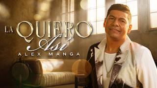 La Quiero Así, Alex Manga & Enaldo Barrera Jr - Video Oficial