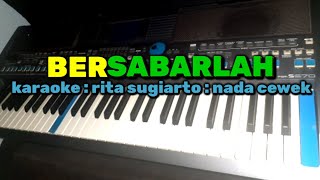 Bersabarlah karaoke slow - rita sugiarto - nada cewek - irama musik psr670