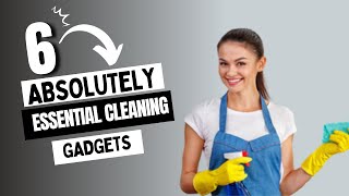 Top Home Cleaning Gadgets You Need in 2024  Revolutionize Your Cleaning Routine!