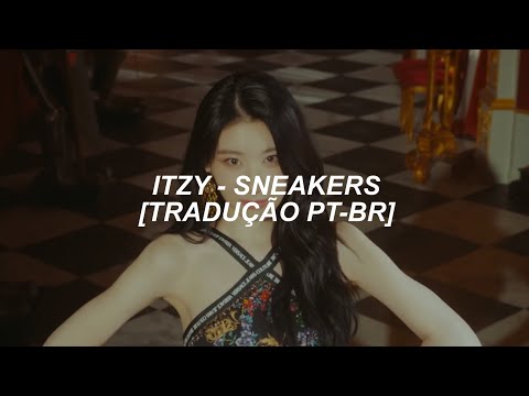 ITZY - SNEAKERS [TRADUÇÃO PT-BR]