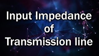what is input impedance - input impedance of transmission line I online education