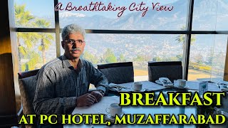 A Luxurious Breakfast at Pearl Continental Hotel, Muzaffarabad | Amin Hafeez
